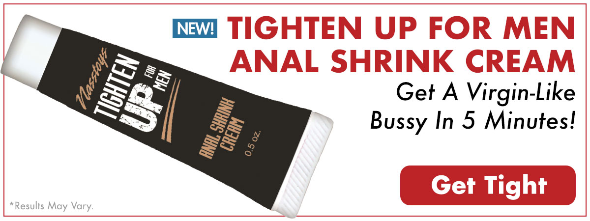 Get Tighten Up For Men Anal Shrink Cream & Get A Virgin-Like Bussy In 5 Minutes!