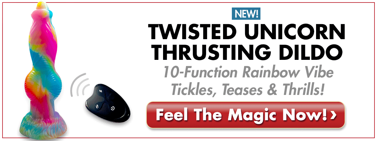 Try The Twisted Unicorn Thrusting Dildo Today - This 10-Function Rainbow Vibe Tickes, Teases, Thrusts & Thrills! 