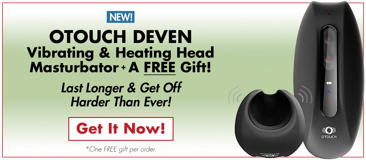 Get The OTouch Deven Masturbator & Last Longer & Get Off Harder Than Ever! 
