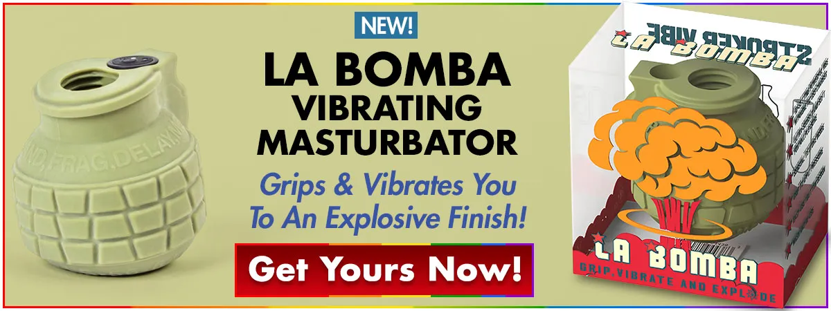 The La Bomba Vibrating Masturbator Grips & Vibrates You To An Explosive Finish! Grab One Today!