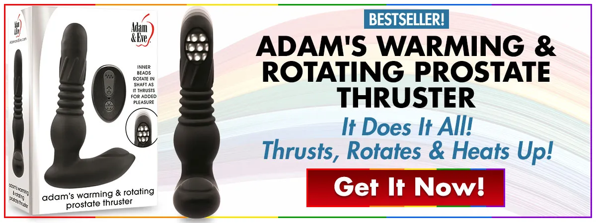 Adam's Warming & Rotating Prostate Thruster Does It All! Thrusts, Rotates & Heats Up For Hot Sexy Thrills!