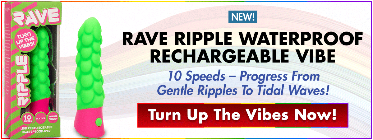 The Rave Ripple Waterproof Rechargeable Vibrator Has 10 Speeds To Progress From A Gentle Ripple To A Orgasmic Tsunami! Turn Up The Vibes Now!