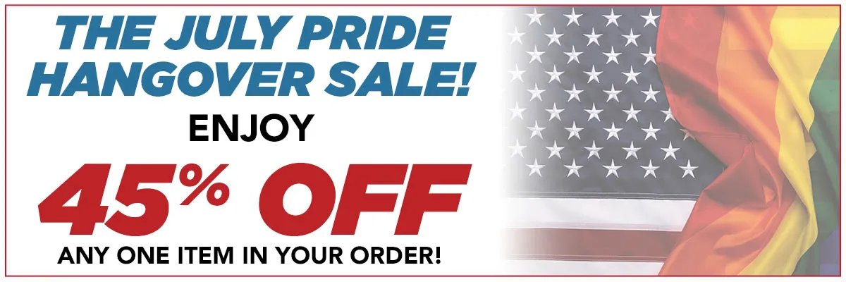 The July Pride Hangover Sale! Enjoy 45% OFF Any One Item In Your Order!